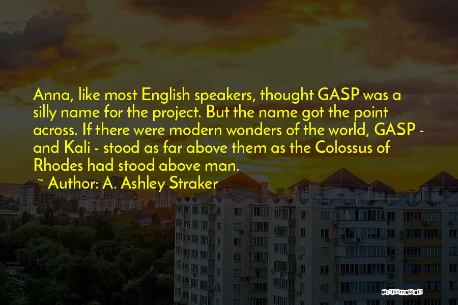 Colossus Of Rhodes Quotes By A. Ashley Straker