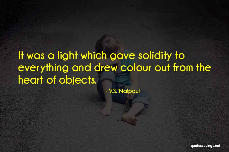 Colour And Light Quotes By V.S. Naipaul Colour And Light Quotes By V.S. Naipaul