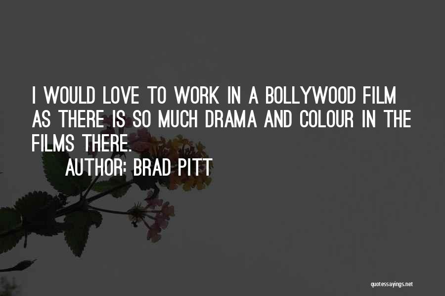 Colour And Love Quotes By Brad Pitt