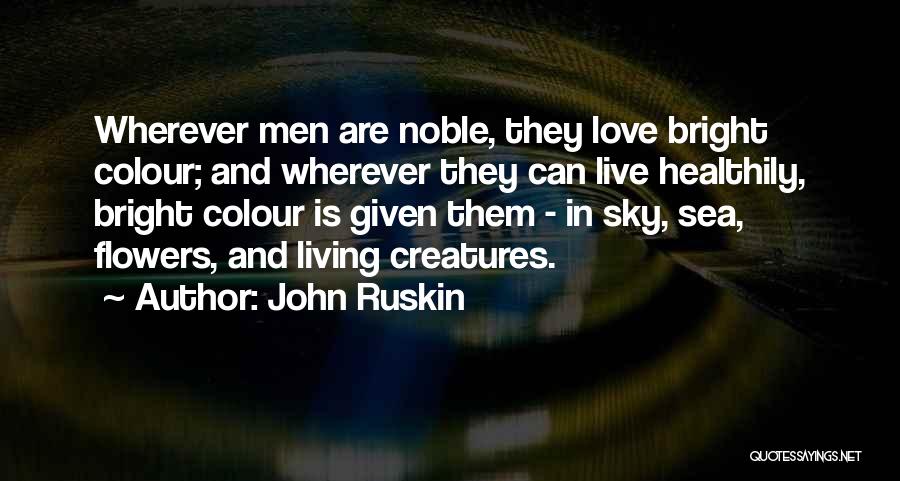 Colour And Love Quotes By John Ruskin