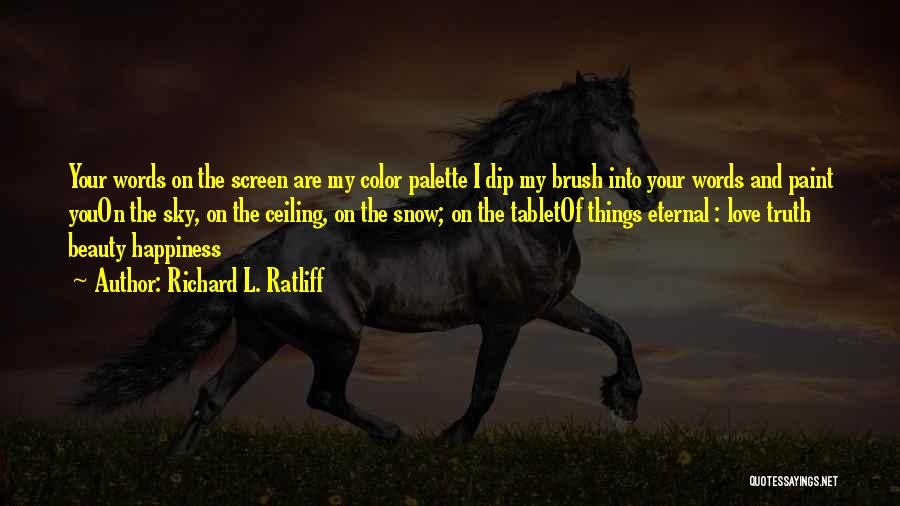 Colour And Love Quotes By Richard L. Ratliff