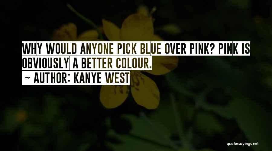 Colour Blue Quotes By Kanye West