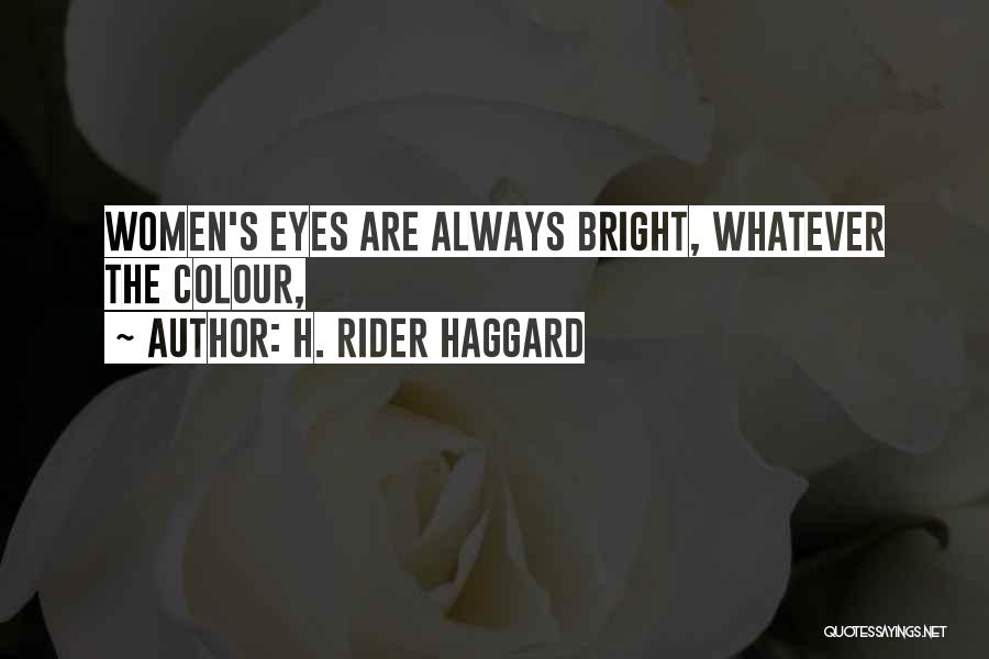 Colour Eyes Quotes By H. Rider Haggard