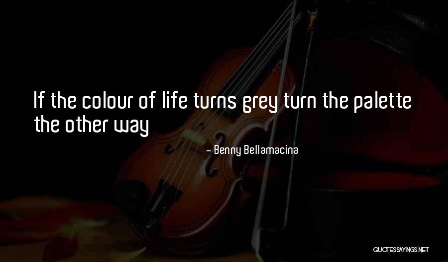 Colour Grey Quotes By Benny Bellamacina