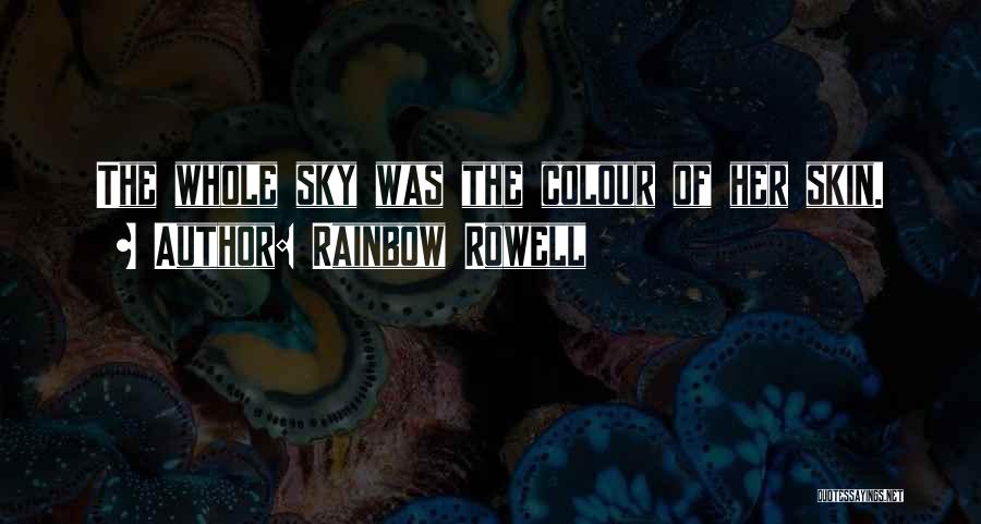 Colour Of Skin Quotes By Rainbow Rowell