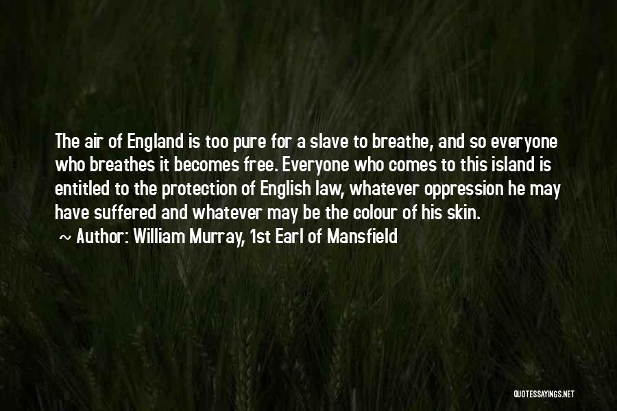 Colour Of Skin Quotes By William Murray, 1st Earl Of Mansfield