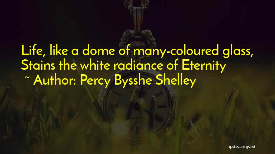 Coloured Life Quotes By Percy Bysshe Shelley