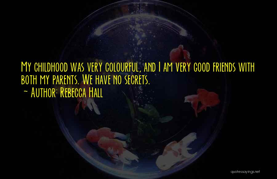 Colourful Friends Quotes By Rebecca Hall