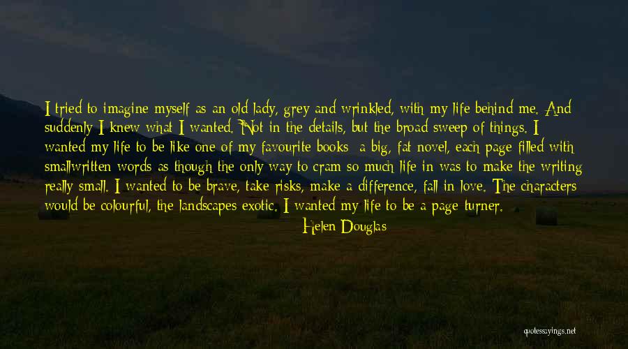 Colourful Life Quotes By Helen Douglas Colourful Life Quotes By Helen Douglas