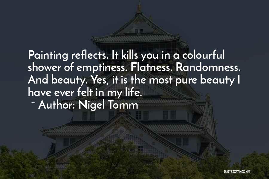 Colourful Life Quotes By Nigel Tomm