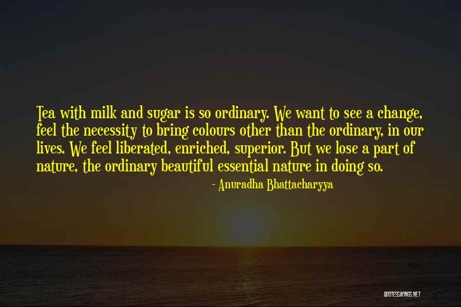 Colours And Life Quotes By Anuradha Bhattacharyya Colours And Life Quotes By Anuradha Bhattacharyya