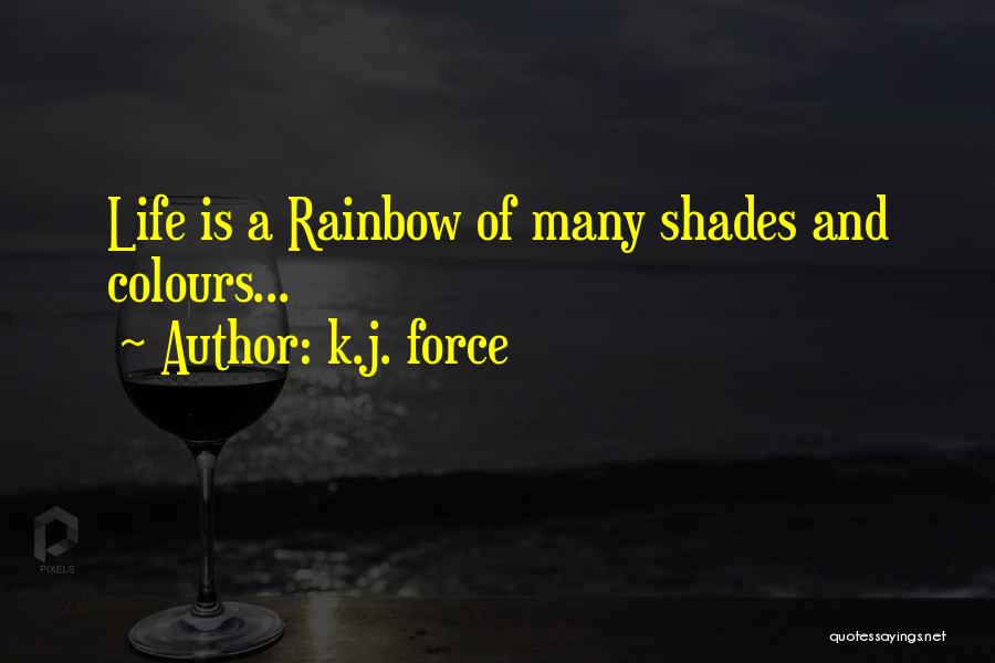 Colours And Life Quotes By K.j. Force