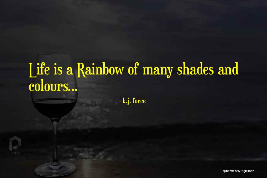 Colours And Life Quotes By K.j. Force