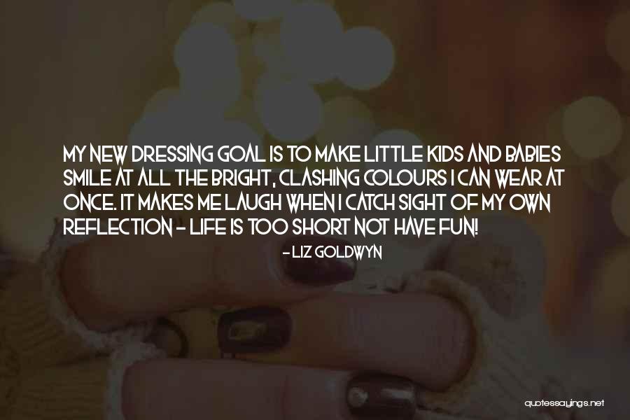 Colours And Life Quotes By Liz Goldwyn Colours And Life Quotes By Liz Goldwyn