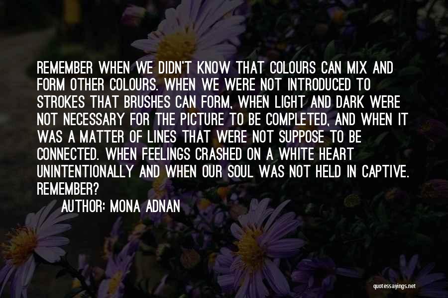 Colours And Light Quotes By Mona Adnan