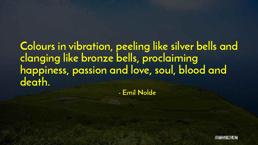 Colours And Love Quotes By Emil Nolde