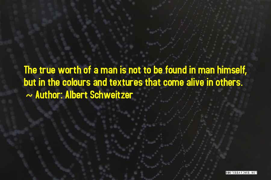 Colours And Textures Quotes By Albert Schweitzer