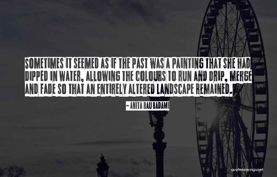 Colours Fade Quotes By Anita Rau Badami Colours Fade Quotes By Anita Rau Badami