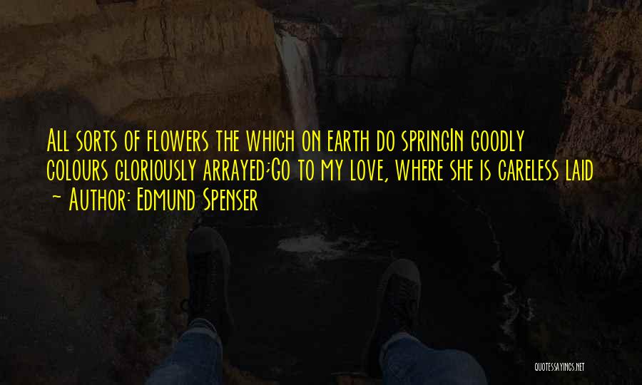 Colours Of Flowers Quotes By Edmund Spenser