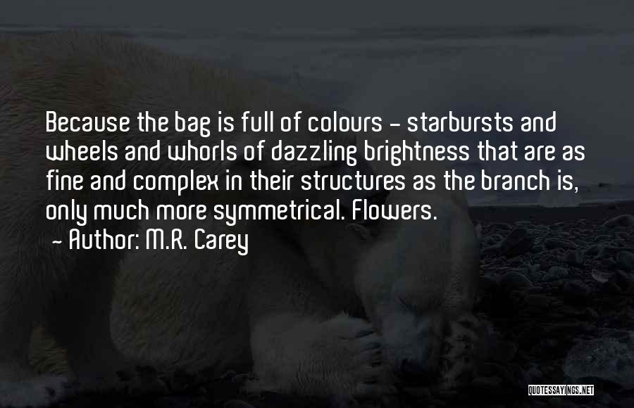 Colours Of Flowers Quotes By M.R. Carey