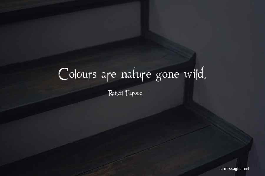 Colours Of Nature Quotes By Raheel Farooq Colours Of Nature Quotes By Raheel Farooq