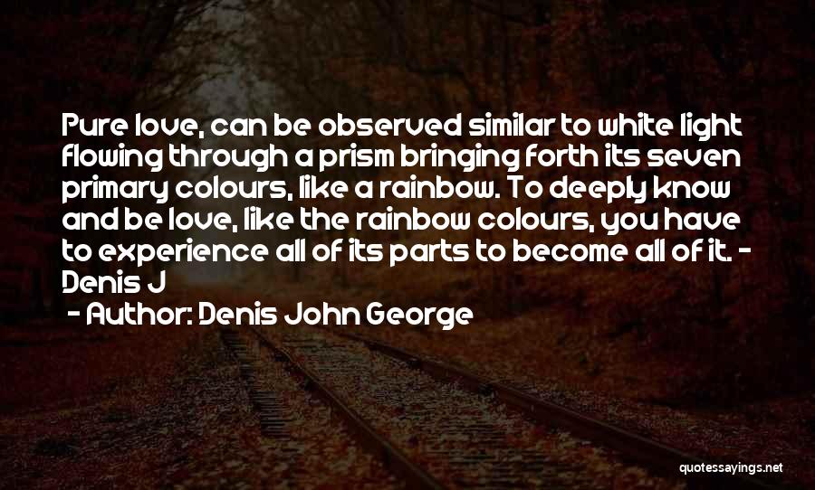 Colours Of Rainbow Quotes By Denis John George
