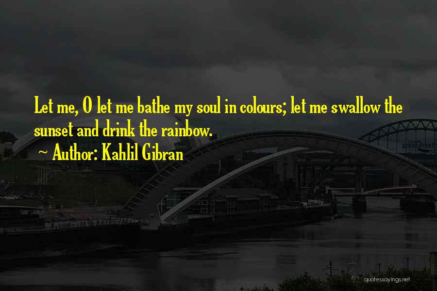 Colours Of Rainbow Quotes By Kahlil Gibran