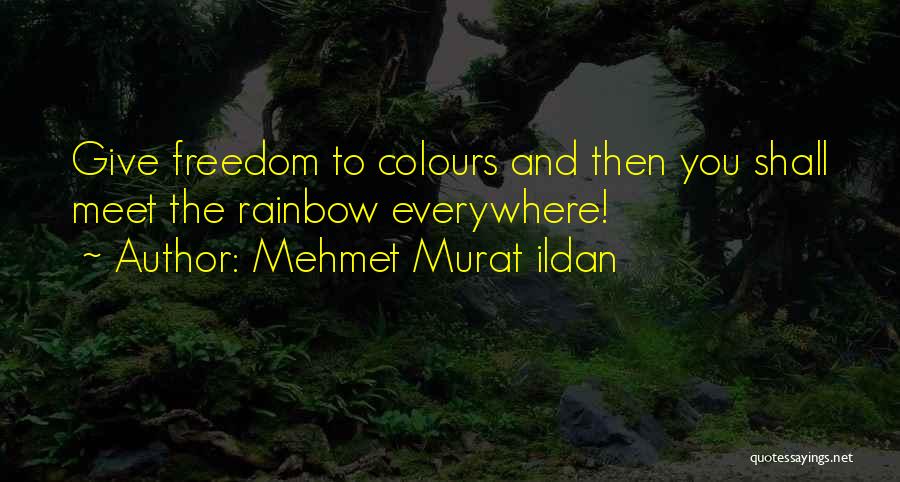 Colours Of Rainbow Quotes By Mehmet Murat Ildan