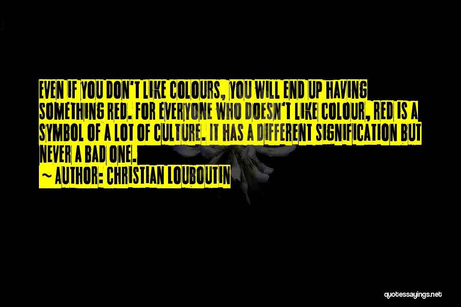 Colours Quotes By Christian Louboutin