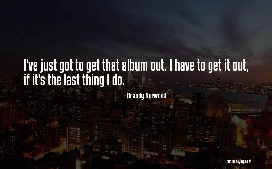 Colpas Quotes By Brandy Norwood Colpas Quotes By Brandy Norwood