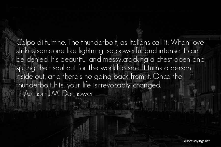 Colpo Di Fulmine Quotes By J.M. Darhower