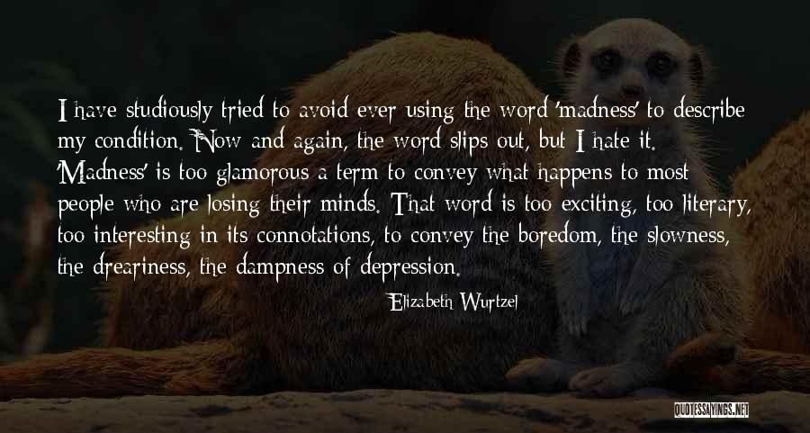 Colquitt Quotes By Elizabeth Wurtzel Colquitt Quotes By Elizabeth Wurtzel