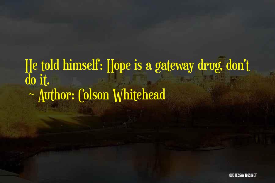 Colson Whitehead Quotes 1910497