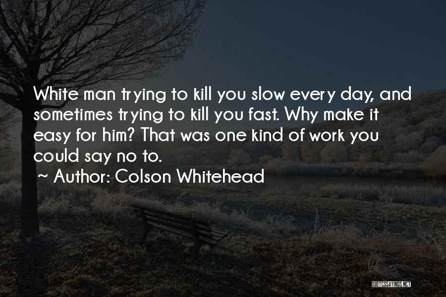 Colson Whitehead Quotes 2109864