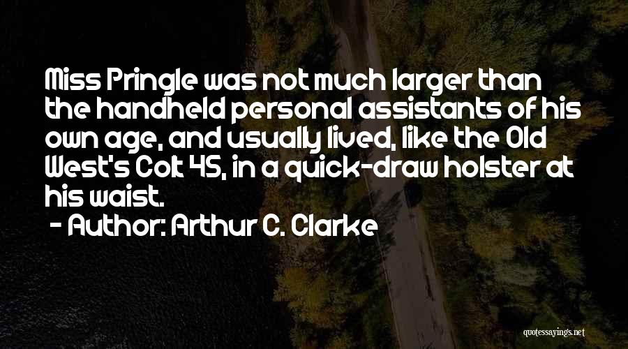 Colt 45 Quotes By Arthur C. Clarke