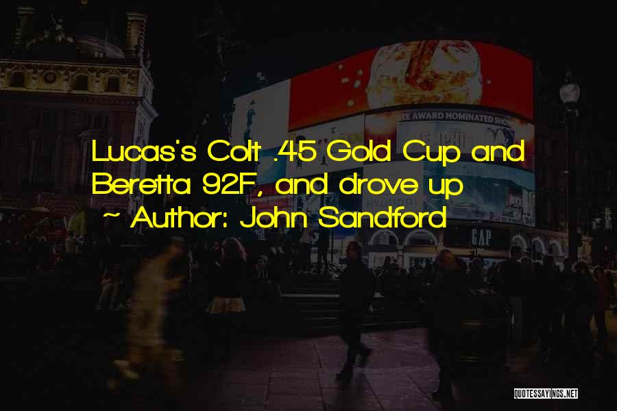 Colt 45 Quotes By John Sandford