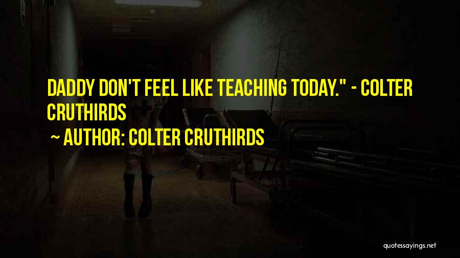 Colter Cruthirds Quotes 260426