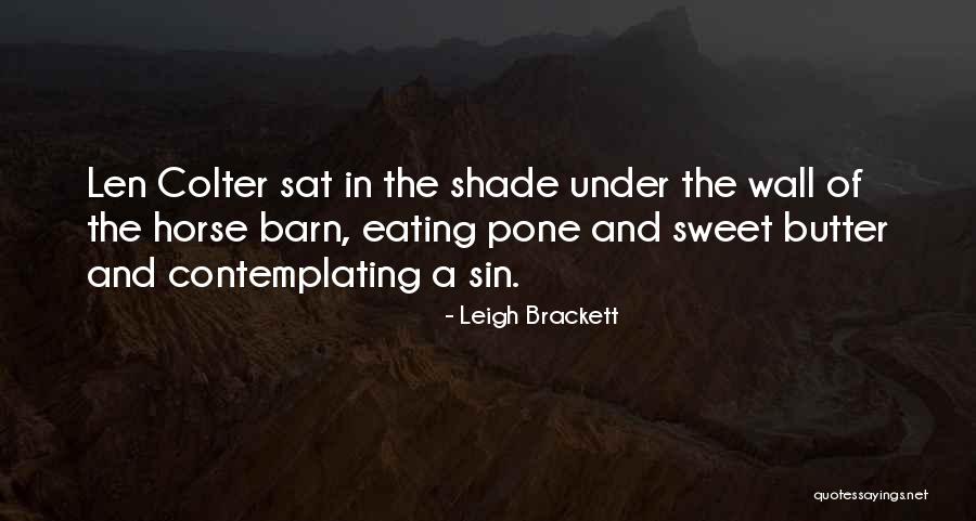 Colter Wall Quotes By Leigh Brackett Colter Wall Quotes By Leigh Brackett
