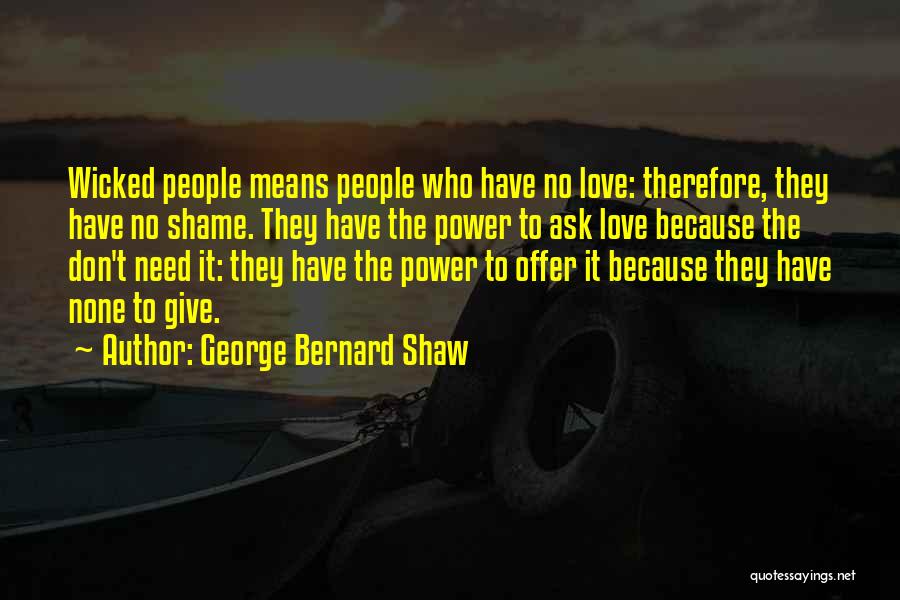 Colton Survivor Quotes By George Bernard Shaw