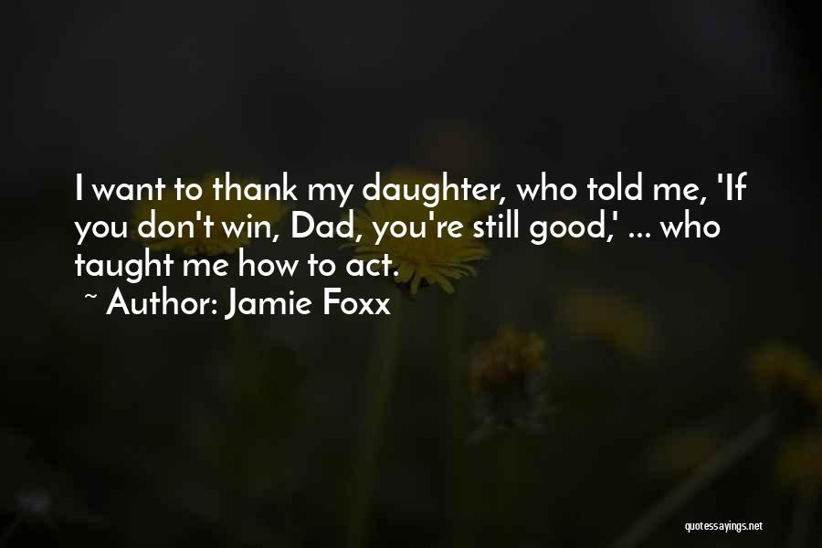 Colton Survivor Quotes By Jamie Foxx