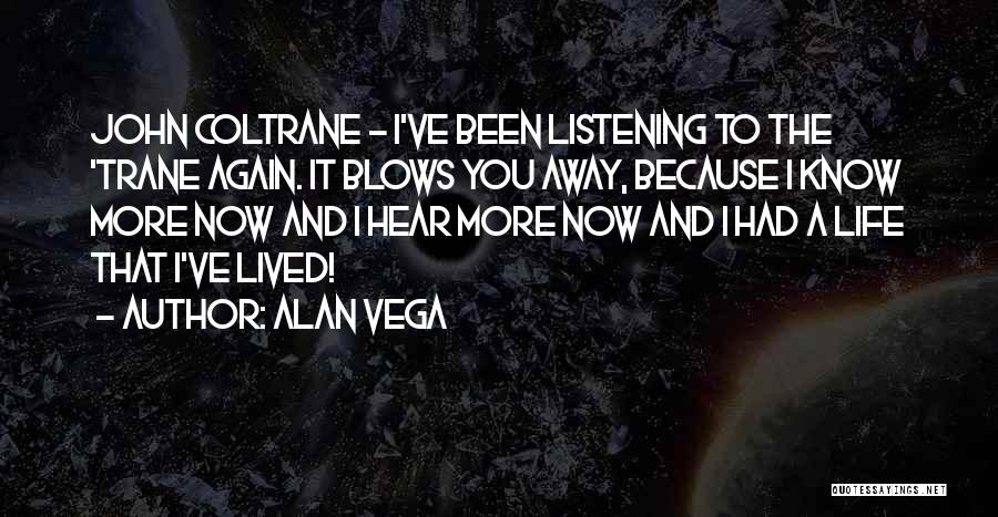 Coltrane Quotes By Alan Vega