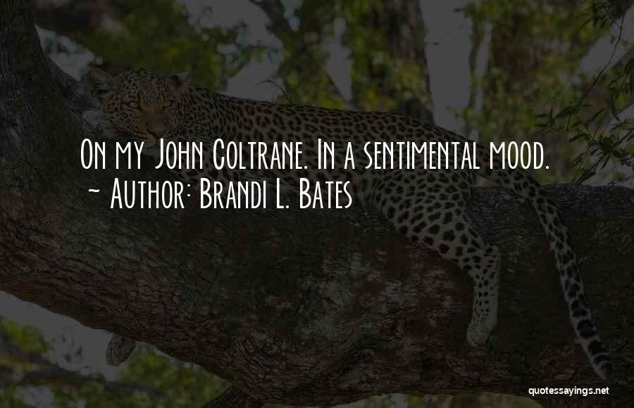 Coltrane Quotes By Brandi L. Bates