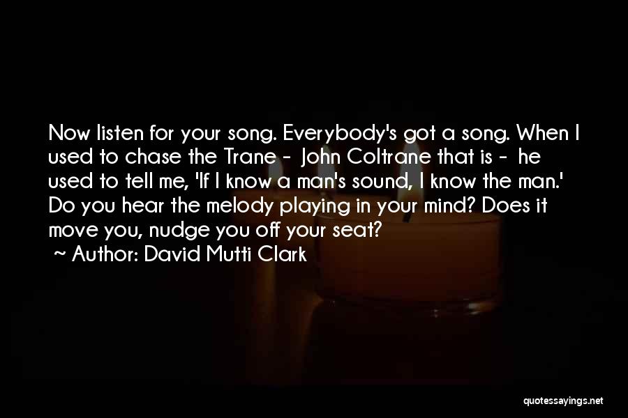 Coltrane Quotes By David Mutti Clark