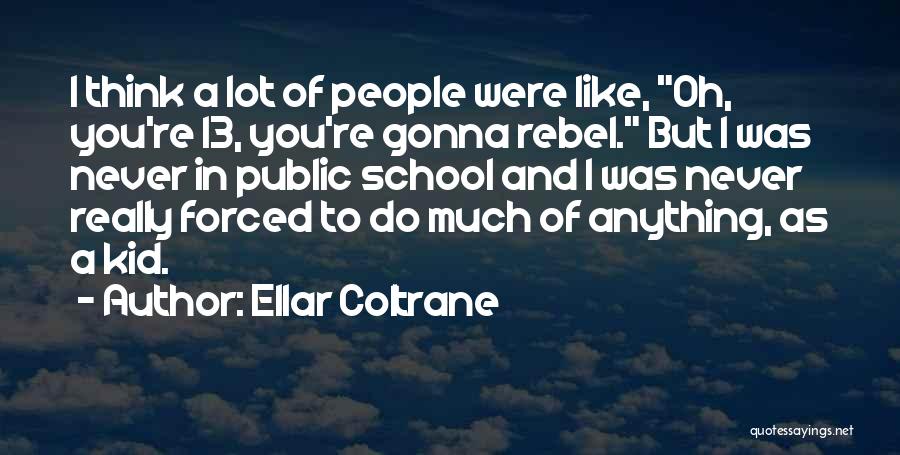 Coltrane Quotes By Ellar Coltrane