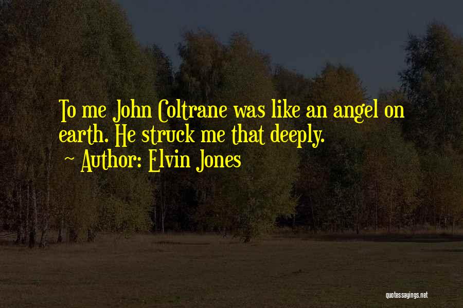 Coltrane Quotes By Elvin Jones