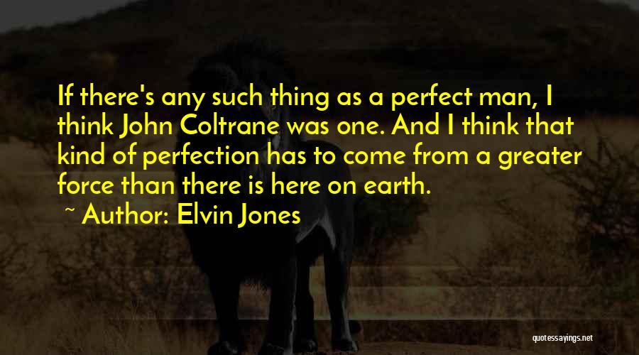 Coltrane Quotes By Elvin Jones