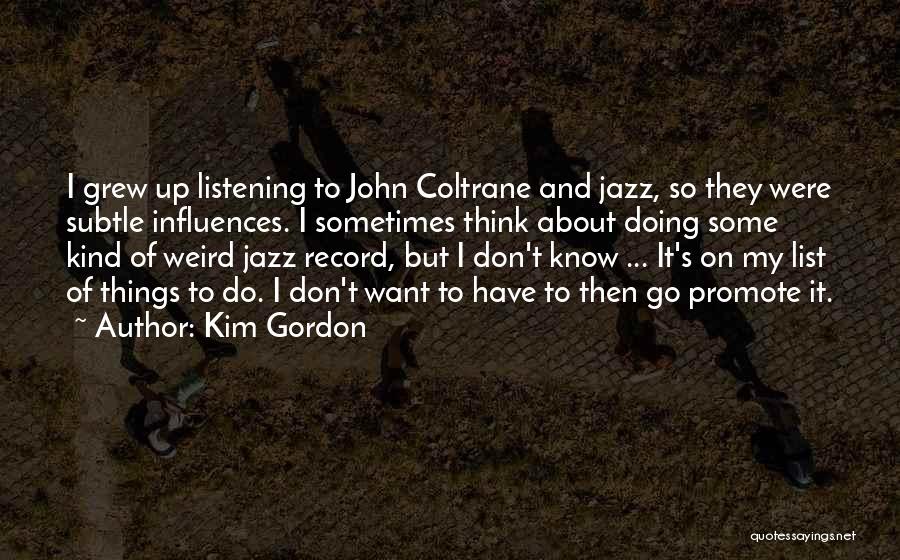 Coltrane Quotes By Kim Gordon
