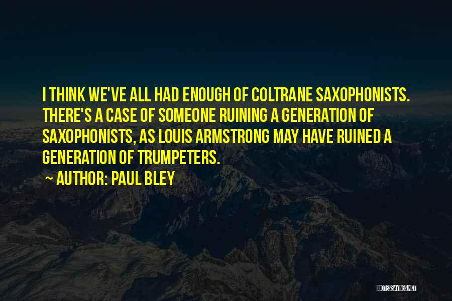 Coltrane Quotes By Paul Bley