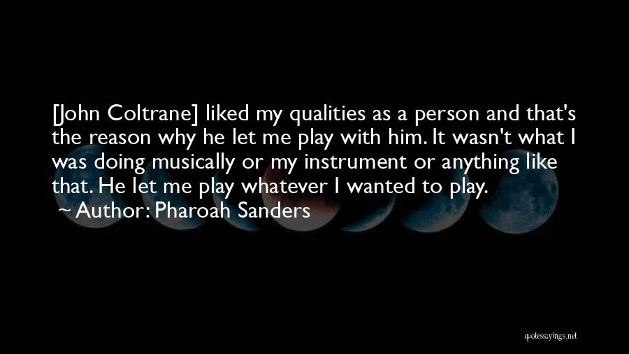 Coltrane Quotes By Pharoah Sanders