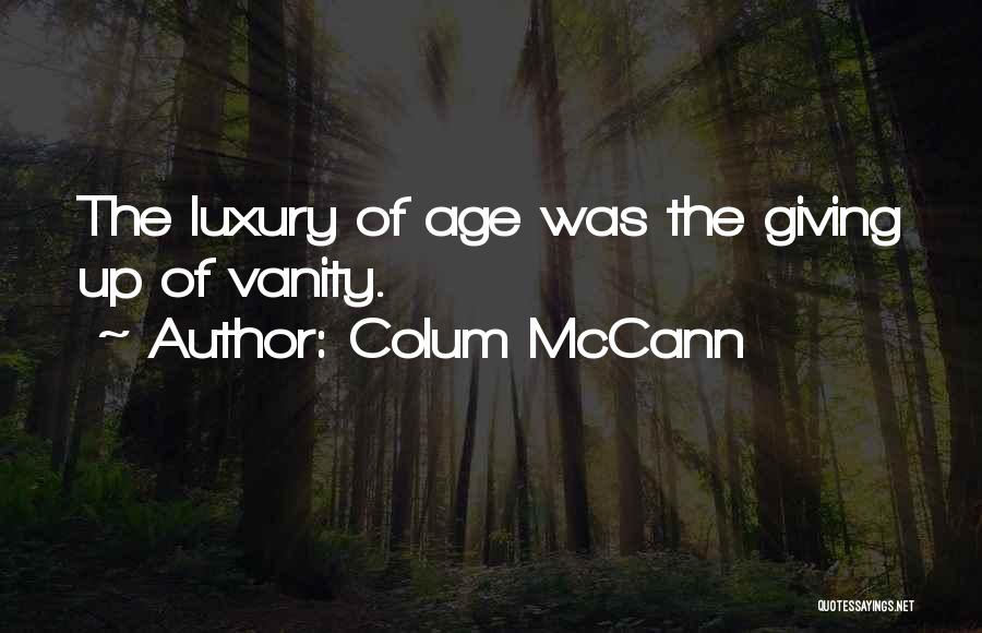Colum McCann Quotes 1052256